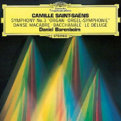 ダニエル・バレンボイム シカゴ交響楽団 パリ管弦楽団「サン＝サーンス：交響曲第３番≪オルガン付き≫　バッカナール／≪ノアの洪水≫前奏曲／交響詩≪死の舞踏≫」