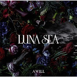 ＬＵＮＡ　ＳＥＡ「Ａ　ＷＩＬＬ」