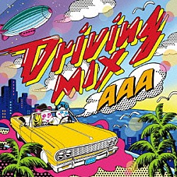 ＡＡＡ Ａｋｉｒａ　“ＤＪ　ＢＯＳＳ”　Ｙｏｋｏｔａ「Ｄｒｉｖｉｎｇ　ＭＩＸ」