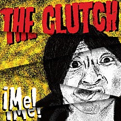 ＴＨＥ　ＣＬＵＴＣＨ「Ｍｅ」