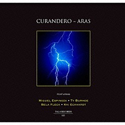 Ｔｙ　Ｂｕｒｈｏｅ ベラ・フレック カイ・エックハート「ＣＵＲＡＮＤＥＲＯ　～　ＡＲＡＳ」