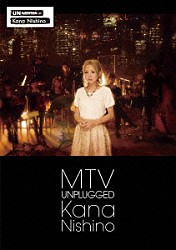 西野カナ「ＭＴＶ　ＵＮＰＬＵＧＧＥＤ　Ｋａｎａ　Ｎｉｓｈｉｎｏ」