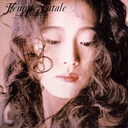 中森明菜「Ｆｅｍｍｅ　Ｆａｔａｌｅ」