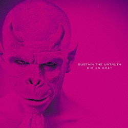 ＤＩＲ　ＥＮ　ＧＲＥＹ「ＳＵＳＴＡＩＮ　ＴＨＥ　ＵＮＴＲＵＴＨ」