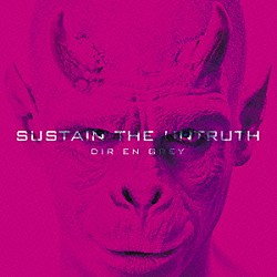 ＤＩＲ　ＥＮ　ＧＲＥＹ「ＳＵＳＴＡＩＮ　ＴＨＥ　ＵＮＴＲＵＴＨ」