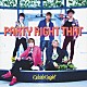 Ｋａｌｅｉｄｏ　Ｋｎｉｇｈｔ「ＰＡＲＴＹ　ＲＩＧＨＴ　ＴＨＡＴ」