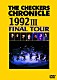 ＴＨＥ　ＣＨＥＣＫＥＲＳ「ＴＨＥ　ＣＨＥＣＫＥＲＳ　ＣＨＲＯＮＩＣＬＥ　１９９２　Ⅲ　ＦＩＮＡＬ　ＴＯＵＲ」