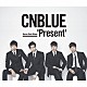 ＣＮＢＬＵＥ「Ｋｏｒｅａ　Ｂｅｓｔ　Ａｌｂｕｍ　‘Ｐｒｅｓｅｎｔ’」