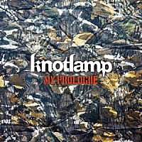 ｋｎｏｔｌａｍｐ「 ＭＹ　ＰＲＯＬＯＧＵＥ」