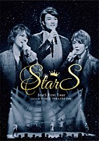 ＳｔａｒＳ「 ＳｔａｒＳ　Ｆｉｒｓｔ　Ｔｏｕｒ　－Ｌｉｖｅ　ａｔ　ＴＯＫＹＵ　ＴＨＥＡＴＲＥ　Ｏｒｂ－」