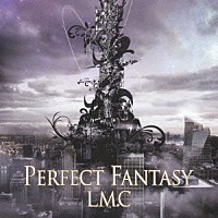 ＬＭ．Ｃ「 ＰＥＲＦＥＣＴ　ＦＡＮＴＡＳＹ」