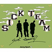 ＳＩＣＫ　ＴＥＡＭ「 Ｓｉｃｋ　Ｔｅａｍ　Ⅱ」