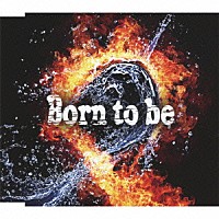 ナノ「 Ｂｏｒｎ　ｔｏ　ｂｅ」