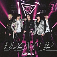 ＵＫＩＳＳ「 ＢＲＥＡＫ　ＵＰ」