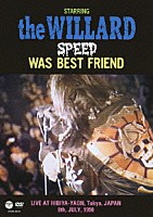 ｔｈｅ　ＷＩＬＬＡＲＤ「 ＳＰＥＥＤ　ＷＡＳ　ＢＥＳＴ　ＦＲＩＥＮＤ　ＬＩＶＥ　ＡＴ　ＨＩＢＩＹＡ－ＹＡＯＮ，　Ｔｏｋｙｏ，　ＪＡＰＡＮ　８ｔｈ，　ＪＵＬＹ，　１９９０」