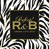 （Ｖ．Ａ．）「 Ｐｅｒｆｅｃｔ！　Ｒ＆Ｂ　６　ＵＲＢＡＮ　ＬＩＦＥ　２０１５」