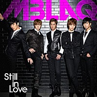 ＭＢＬＡＱ「 Ｓｔｉｌｌ　ｉｎ　Ｌｏｖｅ」