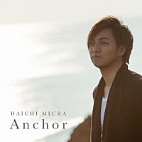 三浦大知「 Ａｎｃｈｏｒ」