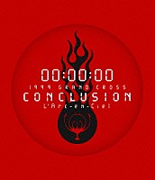 Ｌ’Ａｒｃ－ｅｎ－Ｃｉｅｌ「 １９９９　ＧＲＡＮＤ　ＣＲＯＳＳ　ＣＯＮＣＬＵＳＩＯＮ」