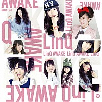 ＬｉｎＱ「 ＡＷＡＫＥ　－ＬｉｎＱ　第二楽章－」