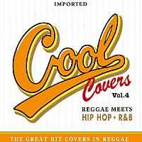 （Ｖ．Ａ．）「 ＣＯＯＬ　ＣＯＶＥＲＳ　ｖｏｌ．４　Ｒｅｇｇａｅ　Ｍｅｅｔｓ　ＨＩＰ　ＨＯＰ　＋　Ｒ＆Ｂ」