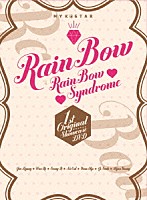 ＲＡＩＮＢＯＷ「 ＭＹ　Ｋ－ＳＴＡＲ　ＲＡＩＮＢＯＷ　～Ｒａｉｎｂｏｗ　Ｓｙｎｄｒｏｍｅ～　１ｓｔ　ＯＲＩＧＩＮＡＬ　ＳＨＯＷＣＡＳＥ　ＤＶＤ」