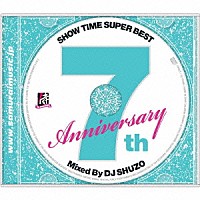 ＤＪ　ＳＨＵＺＯ「 ＳＨＯＷ　ＴＩＭＥ　ＳＵＰＥＲ　ＢＥＳＴ～ＳＡＭＵＲＡＩ　ＭＵＳＩＣ　７ｔｈ．　Ａｎｎｉｖｅｒｓａｒｙ～Ｍｉｘｅｄ　Ｂｙ　ＤＪ　ＳＨＵＺＯ」