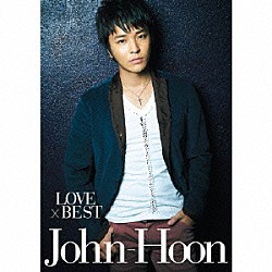 Ｊｏｈｎ－Ｈｏｏｎ「ＬＯＶＥ×ＢＥＳＴ」