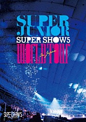 ＳＵＰＥＲ　ＪＵＮＩＯＲ「ＳＵＰＥＲ　ＪＵＮＩＯＲ　ＳＵＰＥＲ　ＳＨＯＷ５　ＷＯＲＬＤ　ＴＯＵＲ　Ｉｎ　Ｊａｐａｎ」