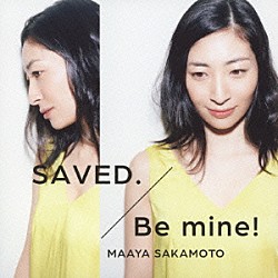 坂本真綾「ＳＡＶＥＤ．／Ｂｅ　ｍｉｎｅ！」