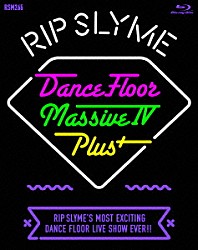 ＲＩＰ　ＳＬＹＭＥ「Ｄａｎｃｅ　Ｆｌｏｏｒ　Ｍａｓｓｉｖｅ　Ⅳ　Ｐｌｕｓ＋」