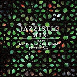 Ｋｅｎｉｃｈｉｒｏ　Ｎｉｓｈｉｈａｒａ「Ｊａｚｚｉｓｔｉｃ　Ｍｉｘ」