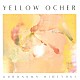 黒沼英之「ＹＥＬＬＯＷ　ＯＣＨＥＲ」
