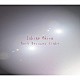 Ｉｓｈｉｇｅ　Ａｋｉｒａ「Ｄａｒｋ　Ｂｅｃｏｍｅｓ　Ｌｉｇｈｔ」