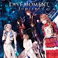 Ｊｕｐｉｔｅｒ「 ＬＡＳＴ　ＭＯＭＥＮＴ」