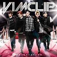 ＶＩＭＣＬＩＰ「 Ｍａｓｔｅｒｐｉｅｃｅ」