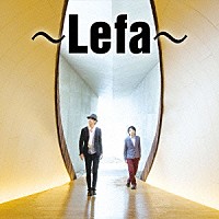 ～Ｌｅｆａ～「 ～Ｌｅｆａ～　（リーファ）」