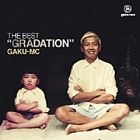 ＧＡＫＵ－ＭＣ「 ＴＨＥ　ＢＥＳＴ　“ＧＲＡＤＡＴＩＯＮ”」