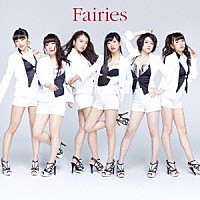 フェアリーズ「 Ｆａｉｒｉｅｓ」