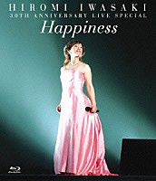 岩崎宏美「 ３０ＴＨ　ＡＮＮＩＶＥＲＳＡＲＹ　ＬＩＶＥ　ＳＰＥＣＩＡＬ　Ｈａｐｐｉｎｅｓｓ」