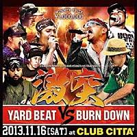 ＹＡＲＤ　ＢＥＡＴ／ＢＵＲＮ　ＤＯＷＮ「 “激突”－Ｔｈｅ　ｂａｄｄｅｓｔ　ｓｏｕｎｄ　ｃｌａｓｈ　ｏｆ　ｔｈｅ　ｙｅａｒ－」