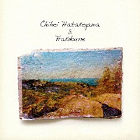 Ｃｈｉｈｅｉ　Ｈａｔａｋｅｙａｍａ　＋　Ｈａｋｏｂｕｎｅ「 Ｉｔ　ｉｓ，　ｉｔ　ｉｓｎ’ｔ」