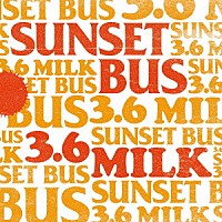 ＳＵＮＳＥＴ　ＢＵＳ「 ３．６　ＭＩＬＫ」