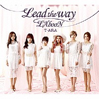 Ｔ－ＡＲＡ「 Ｌｅａｄ　ｔｈｅ　ｗａｙ／ＬＡ’ｂｏｏＮ」