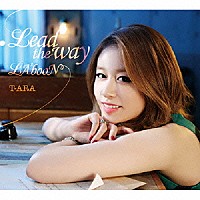 Ｔ－ＡＲＡ「 Ｌｅａｄ　ｔｈｅ　ｗａｙ／ＬＡ’ｂｏｏＮ」