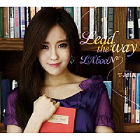 Ｔ－ＡＲＡ「 Ｌｅａｄ　ｔｈｅ　ｗａｙ／ＬＡ’ｂｏｏＮ」