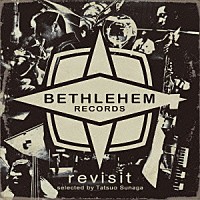 （Ｖ．Ａ．）「 須永辰緒　ｐｒｅｓｅｎｔｓ　ｒｅｖｉｓｉｔ　ＢＥＴＨＬＥＨＥＭ　ＲＥＣＯＲＤＳ」