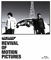 ｔｈｅ　ｐｉｌｌｏｗｓ「 ＲＥＶＩＶＡＬ　ＯＦ　ＭＯＴＩＯＮ　ＰＩＣＴＵＲＥＳ」