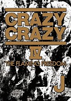 Ｊ「 ＣＲＡＺＹ　ＣＲＡＺＹ　Ⅳ　－ＴＨＥ　ＦＬＡＭＩＮＧ　ＦＲＥＥＤＯＭ－」