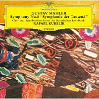 ラファエル・クーベリック「 マーラー：交響曲第８番≪千人の交響曲≫」